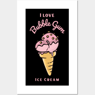 I Love Bubble Gum Ice Cream Posters and Art